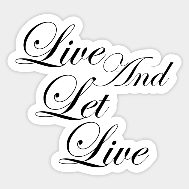 Live and Let Live Inspirational Positive Message of Acceptance Sticker by Zen Goat 